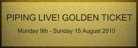 Win a Golden Ticket to all Piping Live! events through five-day contest with pipes|drums!