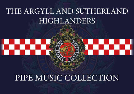 The first Argyll & Sutherland Highlanders Pipe Music Collection.
