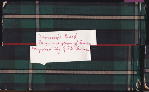 GS McLennan had two manuscript books. This tartan-covered book, his 'working copy,' was pocket-sized and had a numbering system that was abandoned part way through. The manuscript published here came from the second book, an 11" x 17" bound volume with 2-3 tunes per page, organized by time signature and numbered. Photos of this book will appear on the GS website in due time.