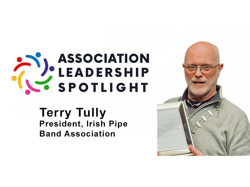 Association Leadership Spotlight: Terry Tully, Irish Pipe Band Association – Part 1