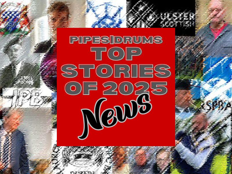 The 10 most-read pipes|drums News articles of 2025